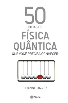 Livro 50 Ideias de Física Quântica - Resumo, Resenha, PDF, etc.