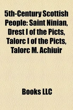 Livro 5th-Century Scottish People: Saint Ninian, Drest I of the Picts, Talorc I of the Picts, Talorc M. Achiuir - Resumo, Resenha, PDF, etc.