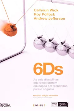 Livro 6Ds. As Seis Disciplinas que Transformam Educação em Resultados Para o Negócio - Resumo, Resenha, PDF, etc.