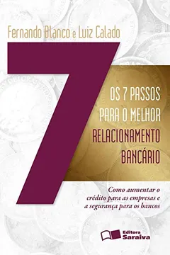 Livro 7 Passos Para o Melhor Relacionamento Bancário - Resumo, Resenha, PDF, etc.