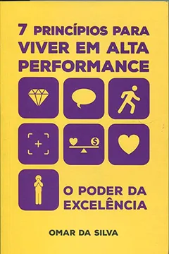 Livro 7 Princípios Para Viver em Alta Performance - Resumo, Resenha, PDF, etc.