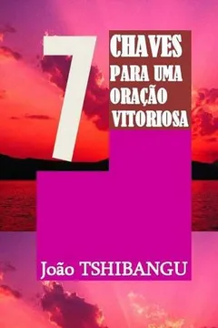 Livro 7chaves Para Uma Oracao Vitoriosa - Resumo, Resenha, PDF, etc.