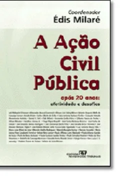 Livro A Ação Civil Pública. Após 20 Anos. Efetividade E Desafios - Resumo, Resenha, PDF, etc.