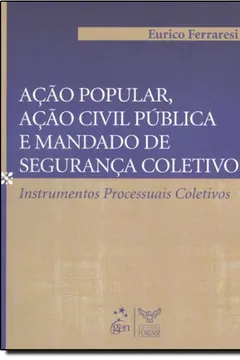 Livro A Ação Popularção Civil Pública E Mandado De Segurança Coletivo - Resumo, Resenha, PDF, etc.