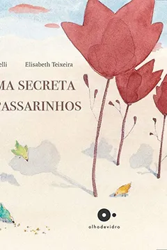 Livro A Alma Secreta Dos Passarinhos - Resumo, Resenha, PDF, etc.