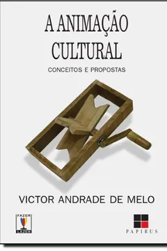 Livro A Animação Cultural. Conceitos e Propostas - Resumo, Resenha, PDF, etc.