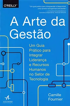 Livro A Arte da Gestão: um Guia Prático Para Integrar Liderança e Recursos Humanos no Setor de Tecnologia - Resumo, Resenha, PDF, etc.