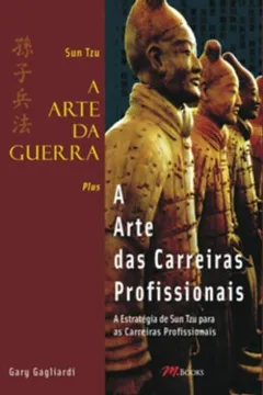Capa do livro A Arte Da Guerra. A Arte Das Carreiras Profissionais