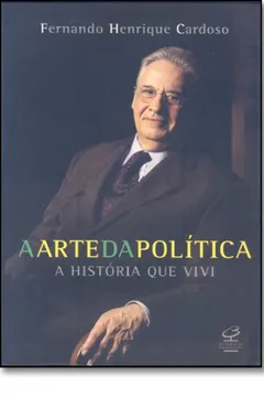 Livro A Arte da Política. A História que Vivi - Resumo, Resenha, PDF, etc.