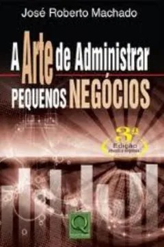 Livro A Arte de Administrar Pequenos Negócios - Resumo, Resenha, PDF, etc.