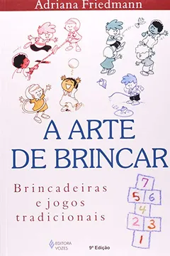 Livro A Arte De Brincar. Brincadeiras E Jogos Tradicionais - Resumo, Resenha, PDF, etc.