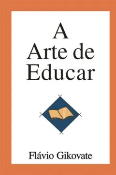 Livro A Arte De Educar - Resumo, Resenha, PDF, etc.