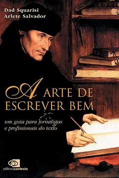 Livro A Arte de Escrever Bem. Um Guia Para Jornalistas e Profissionais do Texto - Resumo, Resenha, PDF, etc.