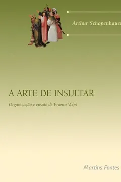 Livro A Arte De Insultar - Resumo, Resenha, PDF, etc.