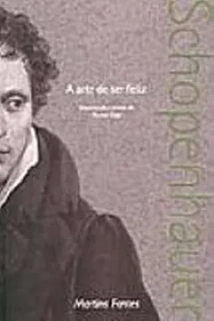 Livro A Arte De Ser Feliz. Coleção Schopenhauer - Resumo, Resenha, PDF, etc.
