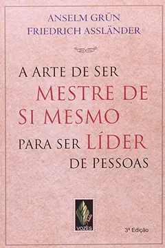 Livro A Arte de Ser Mestre de Si Mesmo Para Ser Líder de Pessoas - Resumo, Resenha, PDF, etc.
