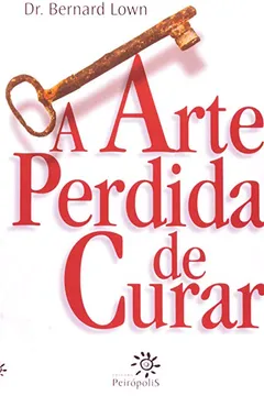 Livro A Arte Perdida De Curar - Resumo, Resenha, PDF, etc.