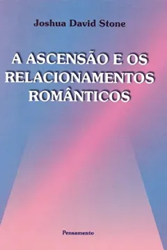Livro A Ascensão e os Relacionamentos Românticos - Resumo, Resenha, PDF, etc.