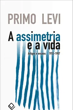 Livro A Assimetria e a Vida - Resumo, Resenha, PDF, etc.