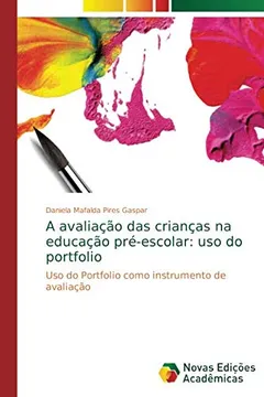 Livro A avaliação das crianças na educação pré-escolar: uso do portfolio: Uso do Portfolio como instrumento de avaliação - Resumo, Resenha, PDF, etc.