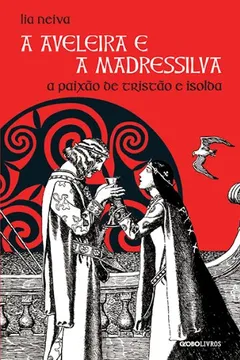 Livro A Aveleira e a Madressilva. A Paixão de Tristão e Isolda - Resumo, Resenha, PDF, etc.