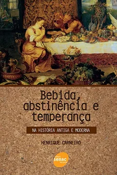 Livro A Bebidabstinencia E Temperanca. Na Historia Antiga E Moderna - Resumo, Resenha, PDF, etc.