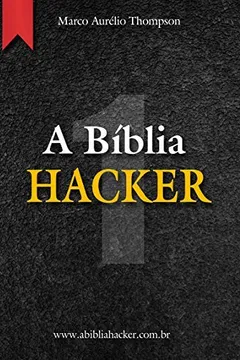 Livro A Bíblia Hacker - Volume 1 - Resumo, Resenha, PDF, etc.