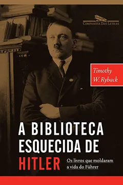 Livro A Biblioteca Esquecida de Hitler - Resumo, Resenha, PDF, etc.