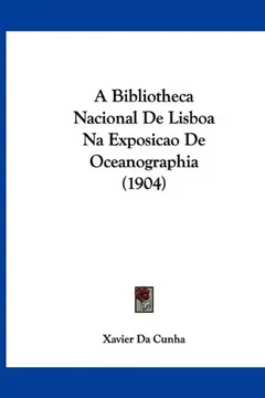 Capa do livro A Bibliotheca Nacional de Lisboa Na Exposicao de Oceanographia (1904)