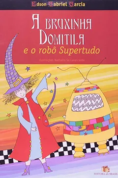 Livro A Bruxinha Domitila e o Robô Supertudo - Resumo, Resenha, PDF, etc.