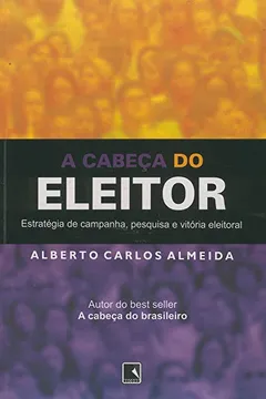 Livro A Cabeça Do Eleitor - Resumo, Resenha, PDF, etc.