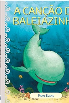 Livro A Canção da Baleiazinha - Coleção Autores Premiados - Resumo, Resenha, PDF, etc.
