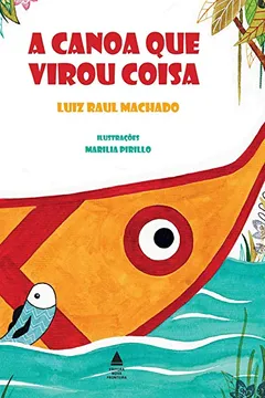 Livro A Canoa que Virou Coisa - Resumo, Resenha, PDF, etc.