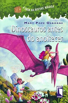 Livro A Casa da Árvore Mágica 1. Dinossauros Antes do Anoitecer - Resumo, Resenha, PDF, etc.