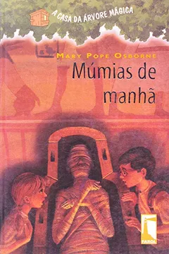 Livro A Casa da Árvore Mágica 3. Múmias de Manhã - Resumo, Resenha, PDF, etc.