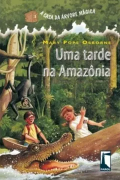 Livro A Casa da Árvore Mágica 6. Uma Tarde na Amazônia - Resumo, Resenha, PDF, etc.