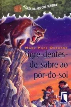 Livro A Casa da Árvore Mágica 7. Tigre-Dentes-de-Sabre ao Pôr do Sol - Resumo, Resenha, PDF, etc.
