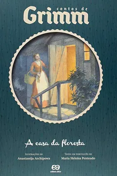 Livro A Casa da Floresta - Coleção Contos de Grimm - Resumo, Resenha, PDF, etc.