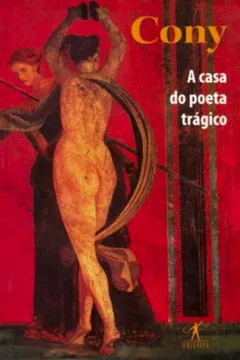 Livro A Casa Do Poeta Trágico - Resumo, Resenha, PDF, etc.