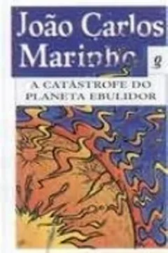 Livro A Catastrofe Do Planeta Ebulidor - Resumo, Resenha, PDF, etc.