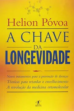 Livro A Chave Da Longevidade - Resumo, Resenha, PDF, etc.