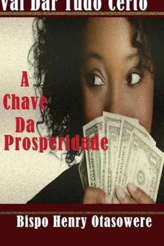 Livro A Chave Da Prosperidade - Resumo, Resenha, PDF, etc.