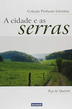 Livro A Cidade e as Serras - Coleção Profusão Literária - Resumo, Resenha, PDF, etc.