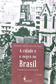 Livro A Cidade E O Negro No Brasil. Cidadania E Território - Resumo, Resenha, PDF, etc.