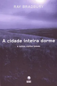 Livro A Cidade Inteira Dorme E Outros Contos Breves - Resumo, Resenha, PDF, etc.