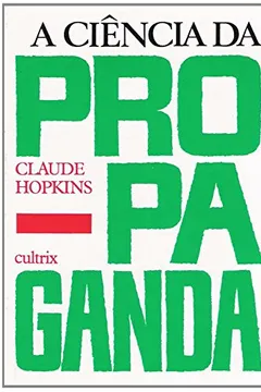 Livro A Ciência da Propaganda - Resumo, Resenha, PDF, etc.