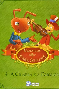 Livro A Cigarra e a Formiga - Coleção Clássicos Para Sempre - Resumo, Resenha, PDF, etc.