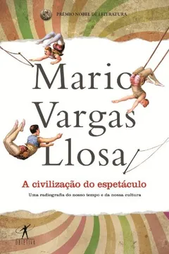 Livro A Civilização do Espetáculo - Resumo, Resenha, PDF, etc.