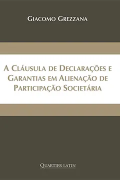 Livro A Cláusula De Declarações E Garantias Em Alienação De Participação Societária - Resumo, Resenha, PDF, etc.