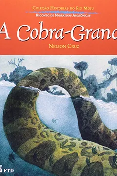 Livro A Cobra- Grande - Coleção Histórias do Rio Moju - Resumo, Resenha, PDF, etc.